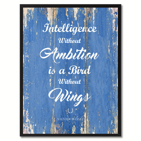 Intelligence without ambition is a bird without wings - Salvador Dali Inspirational Quote Saying Gift Ideas Home Decor Wall Art, Blue