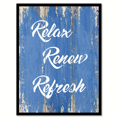 Relax Renew Refresh Motivation Quote Saying Gift Ideas Home Decor Wall Art