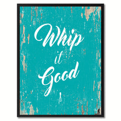 Whip it good  Quote Saying Gift Ideas Home Decor Wall Art