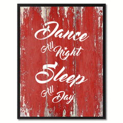 Dance all Night Sleep All Day Happy Quote Saying Gift Ideas Home Décor Wall Art