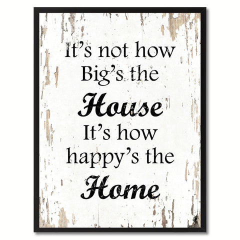 It's not how big's the house It's how happy's the home Inspirational Quote Saying Gift Ideas Home Decor Wall Art