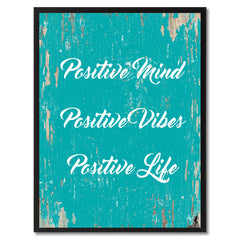 Positive mind positive vibes positive life Inspirational Quote Saying Gift Ideas Home Decor Wall Art