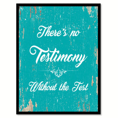 There's No Testimony Without The Test Motivation Quote Saying Gift Ideas Home Decor Wall Art 111607