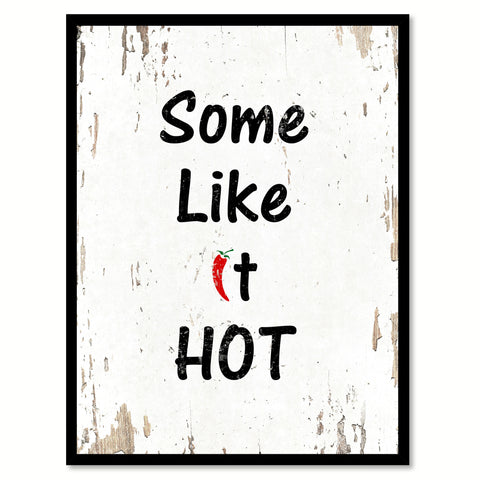 Some Like It Hot Funny Quote Saying Gift Ideas Home Decor Wall Art 111594