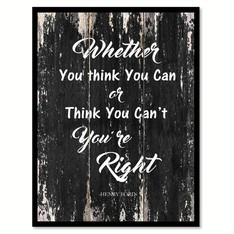 Whether you think you can or think you can't you are rght Motivational Quote Saying Canvas Print with Picture Frame Home Decor Wall Art