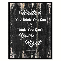 Whether you think you can or think you can't you are rght Motivational Quote Saying Canvas Print with Picture Frame Home Decor Wall Art