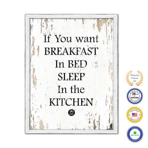 If You Want Breakfast In Bed Sleep In The Kitchen Vintage Saying Gifts Home Decor Wall Art Canvas Print with Custom Picture Frame