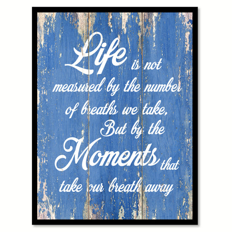 Life Is Not Measured By The Number Of Breaths Quote Saying Gift Ideas Home Decor Wall Art