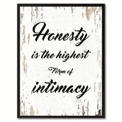 Honesty is the highest form of intimacy Inspirational Quote Saying Gift Ideas Home Decor Wall Art