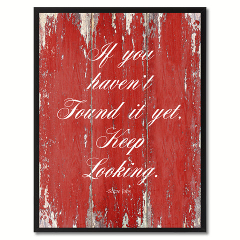 If you haven't found it yet keep looking - Steve Jobs Motivational Quote Saying Canvas Print with Picture Frame Home Decor Wall Art, Red