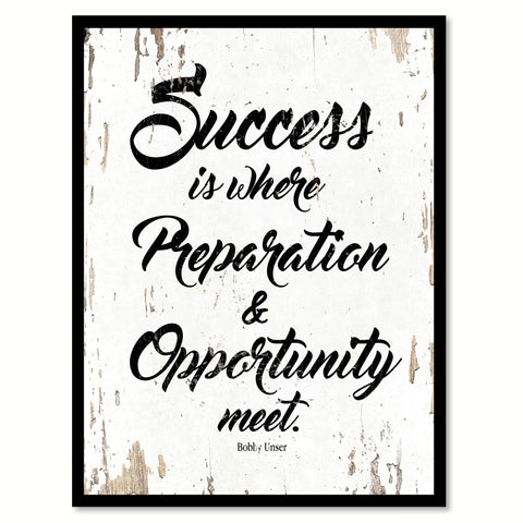 Success Is Where Preparation And Opportunity Meet Bobby Unser Quote Saying Home Decor Wall Art Gift Ideas 111866