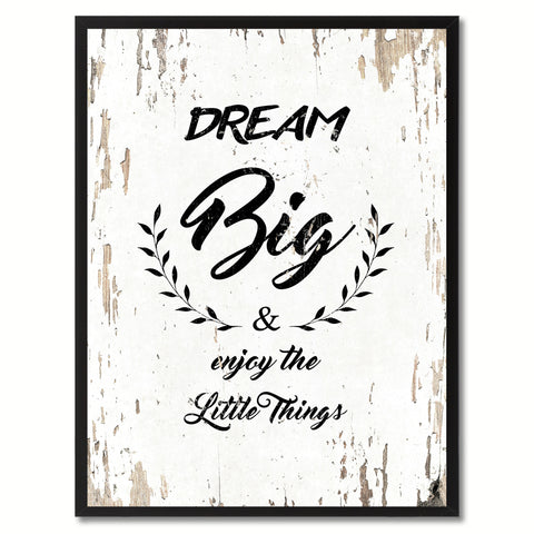 Dream big & enjoy the little things Inspirational Quote Saying Gift Ideas Home Decor Wall Art