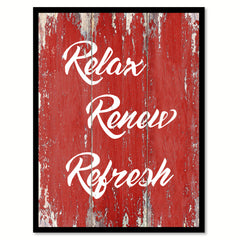 Relax Renew Refresh Motivation Quote Saying Gift Ideas Home Decor Wall Art