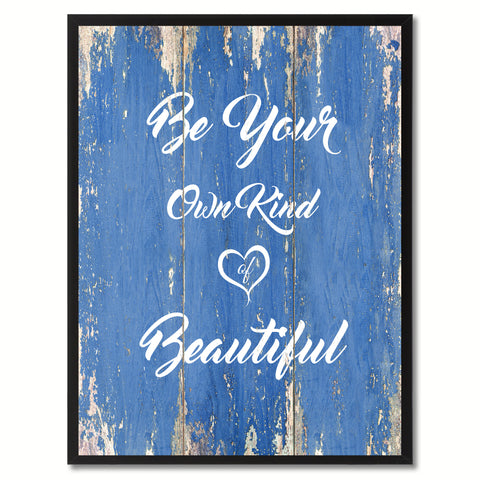 Be Your Own Kind Of Beautiful  Inspirational Quote Saying Gift Ideas Home Décor Wall Art