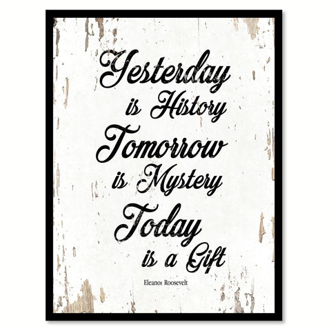 Yesterday Is History Eleanor Roosevelt Quote Saying Home Decor Wall Art Gift Ideas 111914