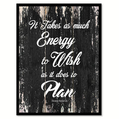 It takes as much energy to wish as it does to plan - Eleanor Roosevelt Motivational Quote Saying Canvas Print with Picture Frame Home Decor Wall Art, Black