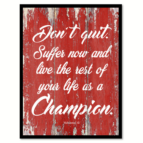 Don't Quit Suffer Now and Live the Rest of Your Life as a Champion Muhammad Ali Saying Motivation Gift Ideas Home Decor Wall Art Framed Canvas Print