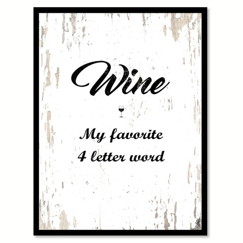 Wine My Favorite 4 Letter Word Quote Saying Canvas Print with Picture Frame