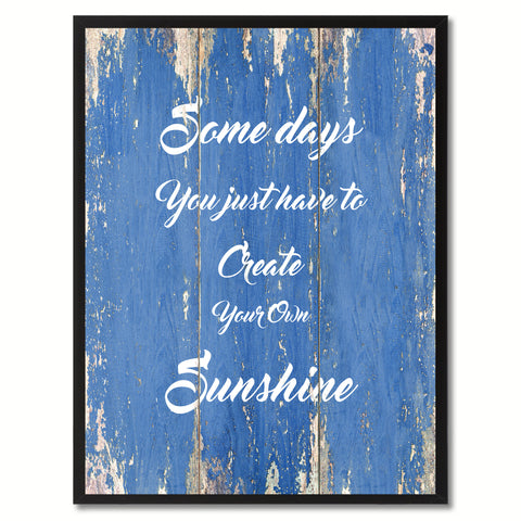 Somedays you just have to Create Inspirational Quote Saying Gift Ideas Home Décor Wall Art