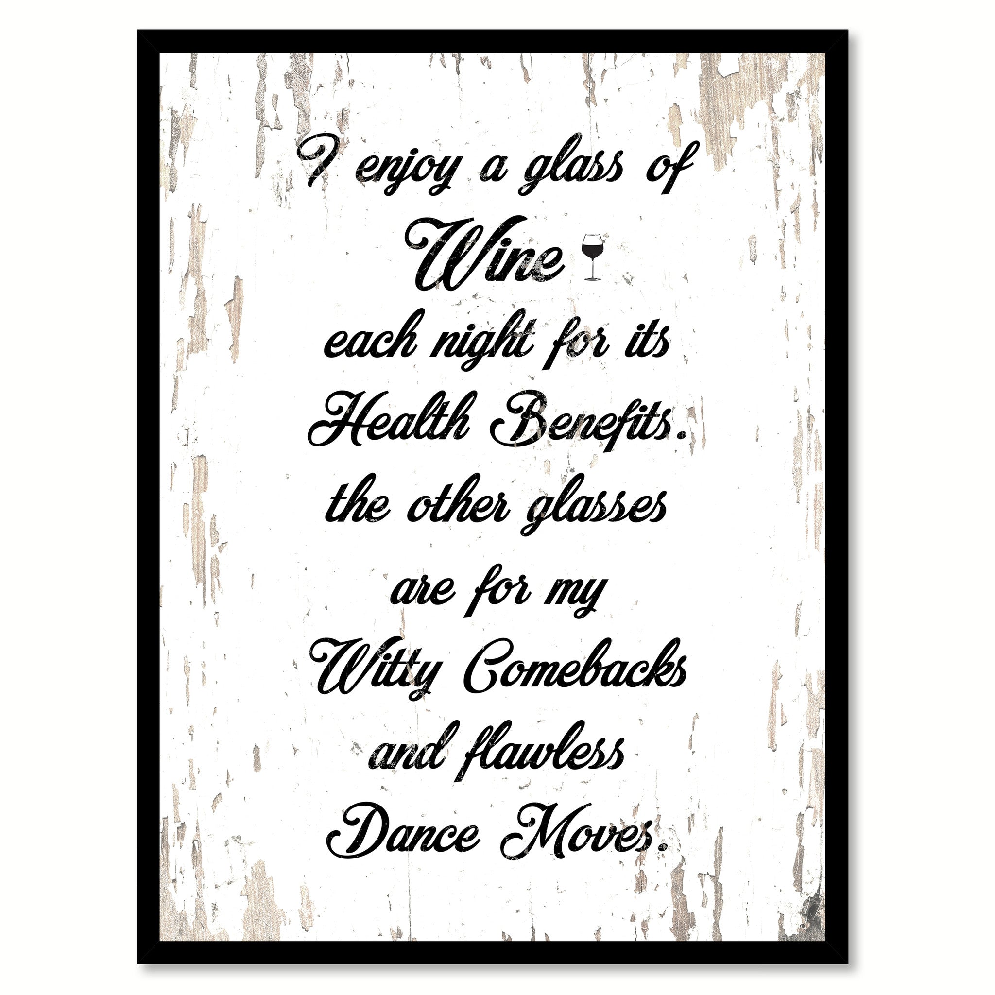 I Enjoy a Glass of Wine Each Night For Its Health Benefits Quote Saying Canvas Print with Picture Frame