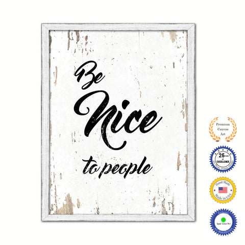 Be Nice To People Vintage Saying Gifts Home Decor Wall Art Canvas Print with Custom Picture Frame