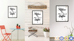 Relax & Have A Cup Of Coffee Quote Saying Canvas Print with Picture Frame