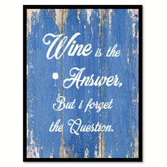 Wine is the answer  Quote Saying Gift Ideas Home Décor Wall Art