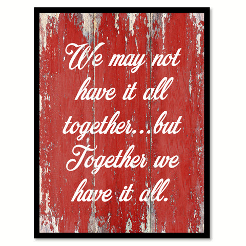 We May Not Have It All Together Motivation Quote Saying Gift Ideas Home Decor Wall Art