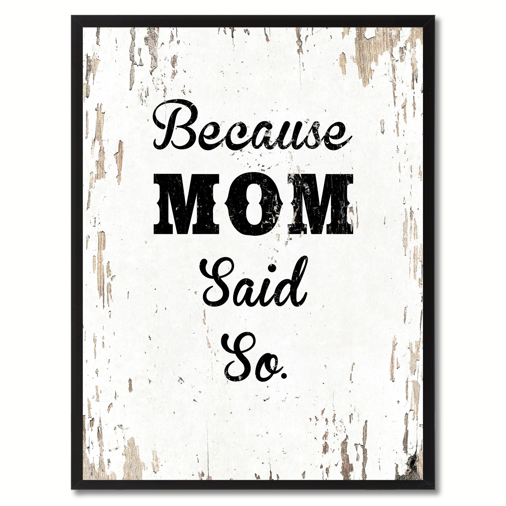 Because mom said so  Quote Saying Gift Ideas Home Decor Wall Art