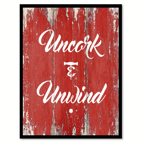 Uncork Unwind  Quote Saying Gift Ideas Home Décor Wall Art