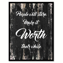 People will stare make it worth their while Quote Saying Canvas Print with Picture Frame Home Decor Wall Art