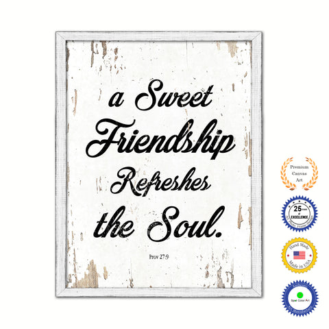A Sweet Friendship Refreshes The Soul Proverbs 27:9 Vintage Saying Gifts Home Decor Wall Art Canvas Print with Custom Picture Frame