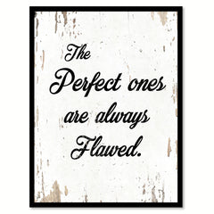 The Perfect Ones Are Always Flawed Quote Saying Home Decor Wall Art Gift Ideas 111884