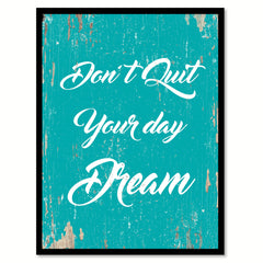 Don't Quit Your Day Dream Motivation Saying Gift Ideas Home Decor Wall Art