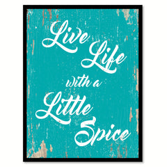 Live Life With A Little Spice  Quote Saying Gift Ideas Home Decor Wall Art 111567