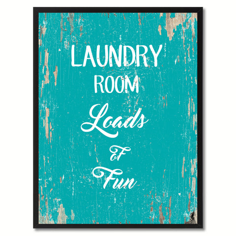 Laundry room loads of fun Funny Quote Saying Gift Ideas Home Decor Wall Art