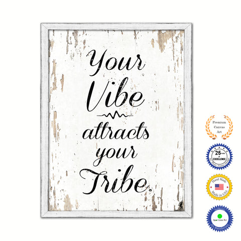 Your vibe attracts your tribe Inspirational Quote Saying Framed Canvas Print Gift Ideas Home Decor Wall Art, White Wash