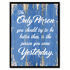 The Only Person You Should Try To Be Inspirational Quote Saying Gift Ideas Home Decor Wall Art