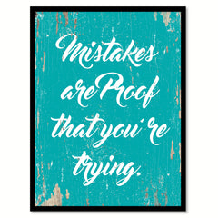 Mistakes Are Proof That You're Trying Quote Saying Home Decor Wall Art Gift Ideas 111813