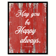 May You Be Happy Always Honore De Balzac Quote Saying Gift Ideas Home Decor Wall Art