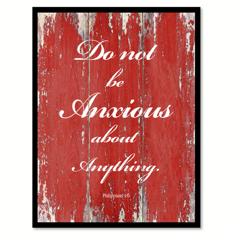 Do Not Be Anxious about anything Philippians 4:6  Quote Saying Gift Ideas Home Décor Wall Art