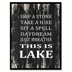 Skip a stone take a hike sit a spell daydream just breathe this is lake 1 Motivational Quote Saying Canvas Print with Picture Frame Home Decor Wall Art