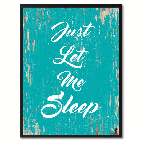 Just Let Me Sleep Saying Canvas Print, Black Picture Frame Home Decor Wall Art Gifts