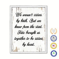 We Weren't Sisters By Birth But We Knew From The Start Vintage Saying Gifts Home Decor Wall Art Canvas Print with Custom Picture Frame