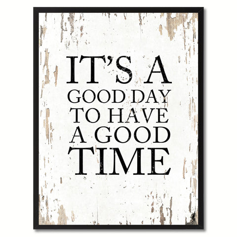 It's A Good Day To Have A Good Time Saying Canvas Print, Black Picture Frame Home Decor Wall Art Gifts