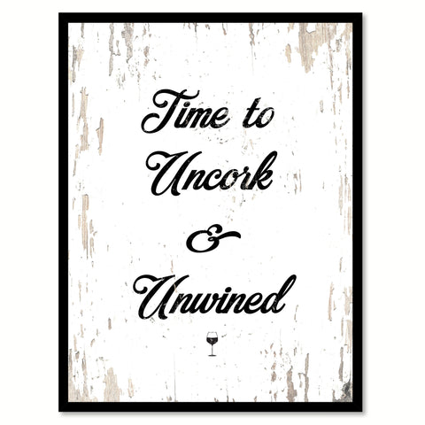 Time To Uncork & Unwinded Quote Saying Canvas Print with Picture Frame
