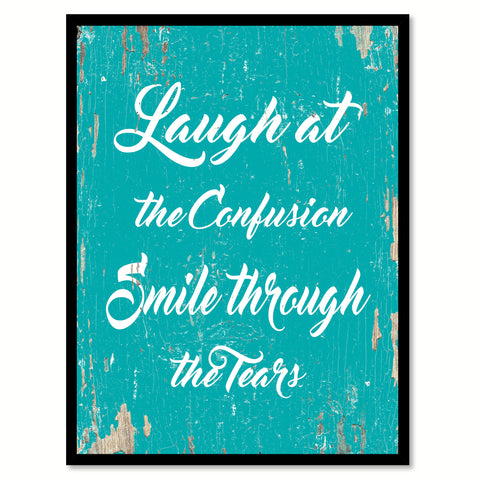 Laugh At The Confusion Quote Saying Gift Ideas Home Decor Wall Art 111547