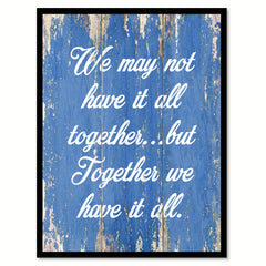 We May Not Have It All Together Motivation Quote Saying Gift Ideas Home Decor Wall Art