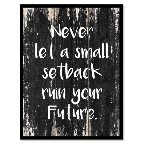 Never let a small setback ruin your future Motivational Quote Saying Canvas Print with Picture Frame Home Decor Wall Art