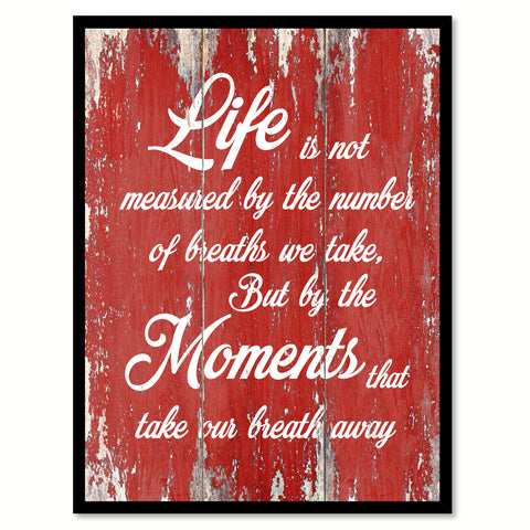 Life Is Not Measured By The Number Of Breaths Inspirational Quote Saying Gift Ideas Home Decor Wall Art